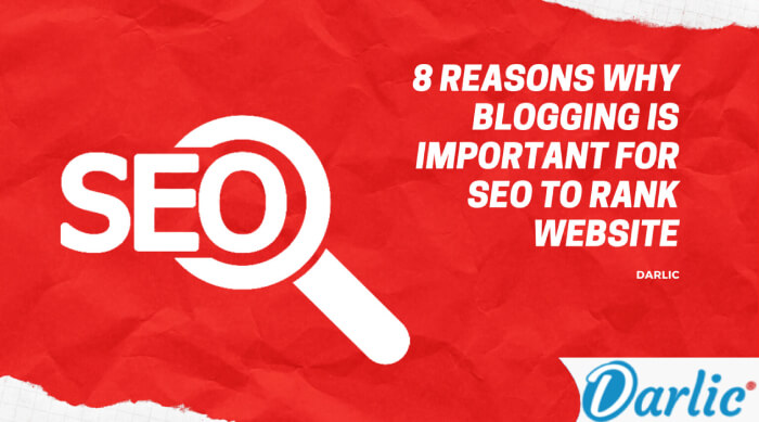 8-Reasons-Why-Blogging-is-Important-for-SEO-to-Rank-Website-darlic-website-builder