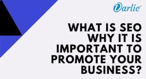 What is SEO-Why is-seoImportant to Promote Your Business?