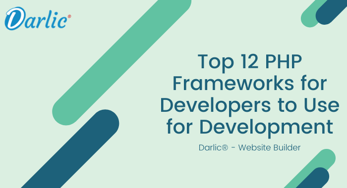 Top 12 PHP Frameworks for Developers to Use for Development-darlic-website-builder