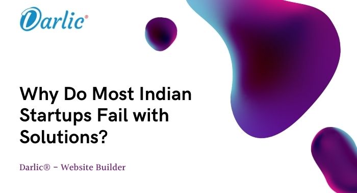Why Do Most Indian Startups Fail-darlic-website-builder
