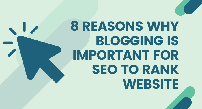 8 Reasons Why Blogging is Important for SEO to Rank Website