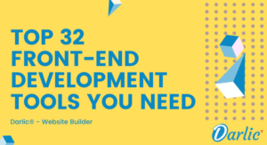 Top 32 Front-End Development Tools You Need -darlic-website-builder2