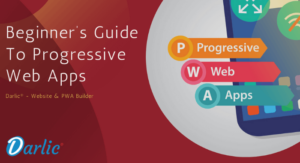 A Beginner’s Guide To Progressive Web Apps, How to Develop PWA